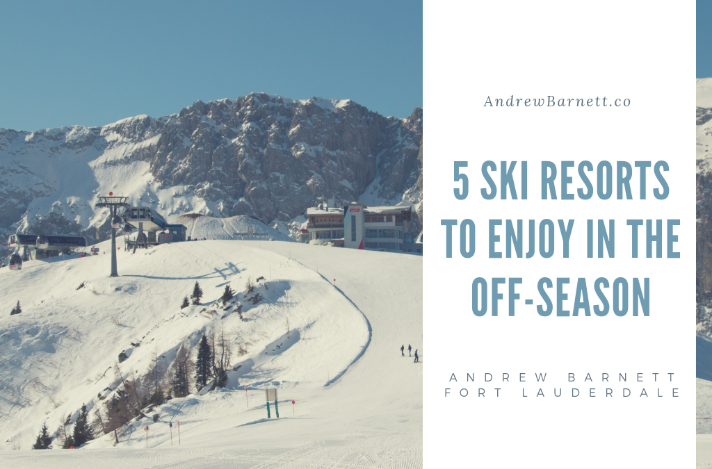 5 Ski Resorts to Enjoy in the Off-Season